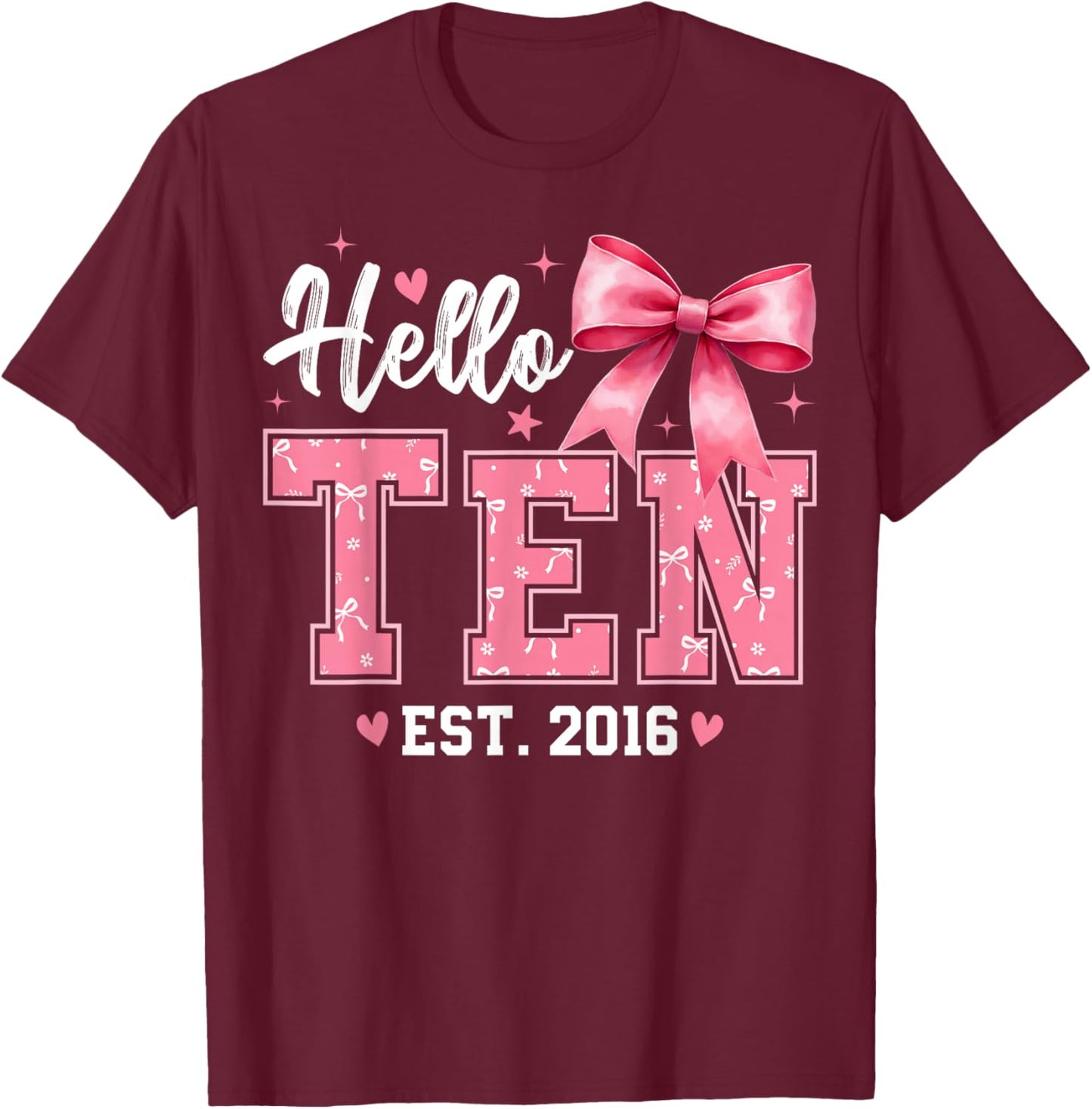 Hello Ten Est 2016 Coquette Bow 10th Birthday Girl 10 Years T-Shirt - T-Shirt | Maroon