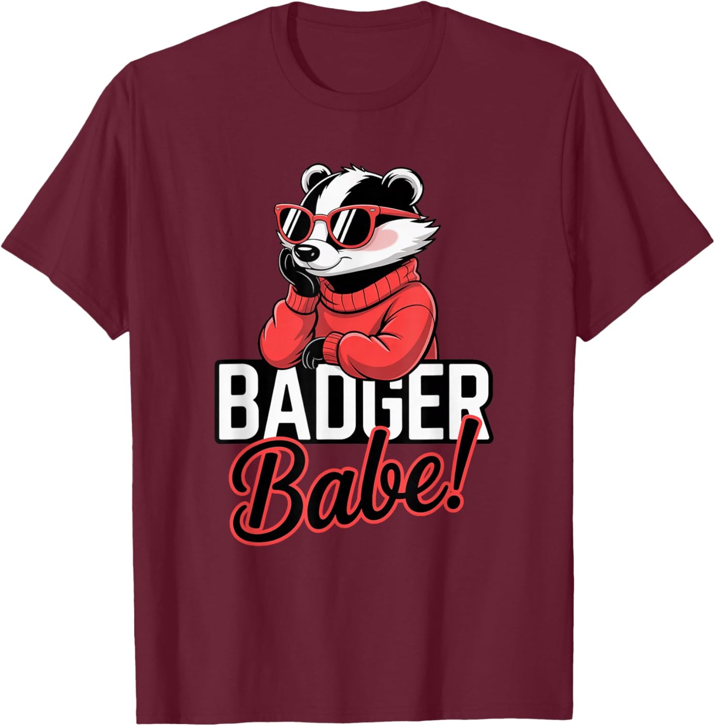 Badger Babe! Feminine Sunglasses, Fun Animal Graphic T-Shirt - T-Shirt | Maroon