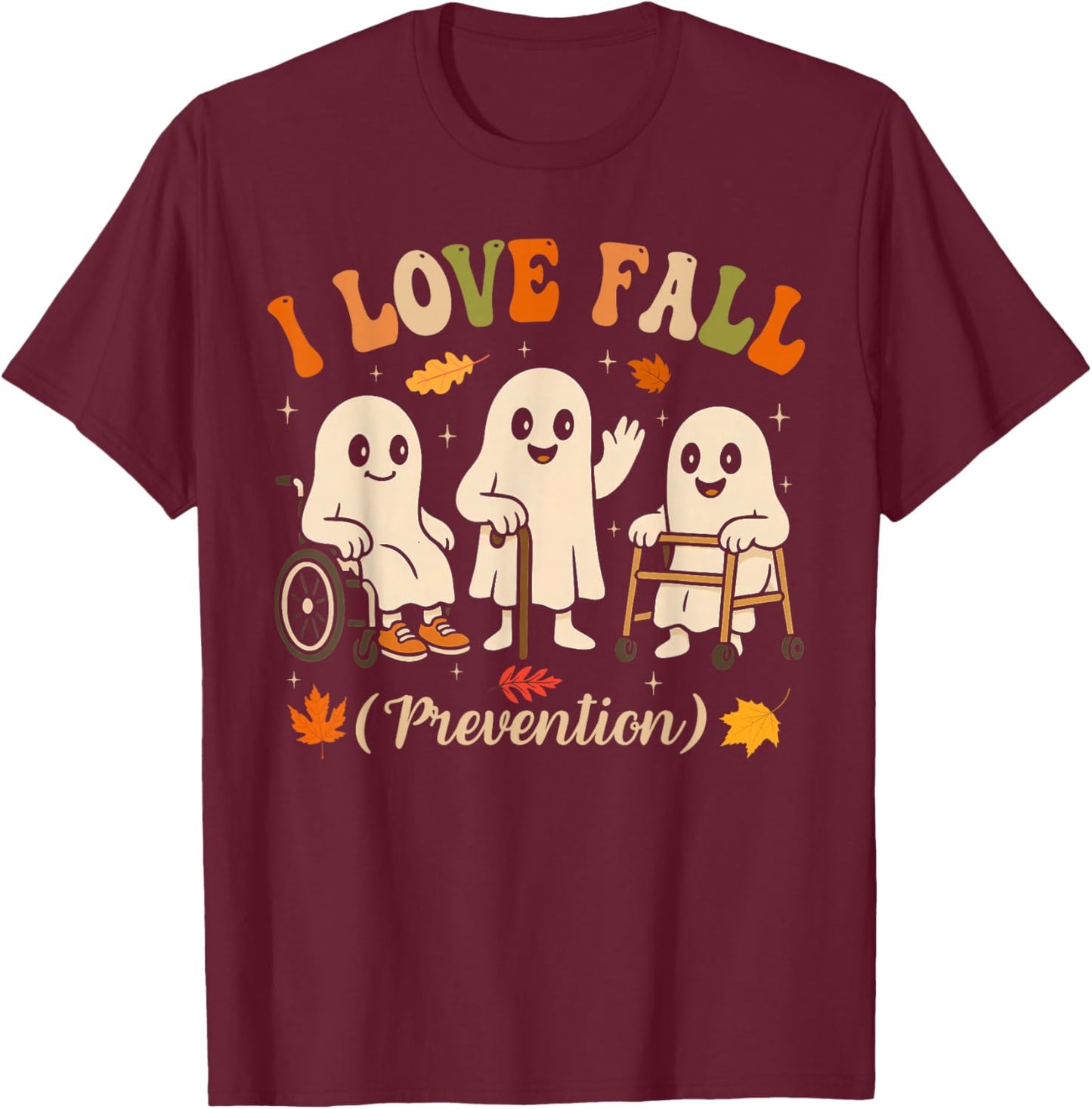 Ghost I Love Fall Prevention Physical Therapy Nurse PT OT T-Shirt - T-Shirt | Maroon