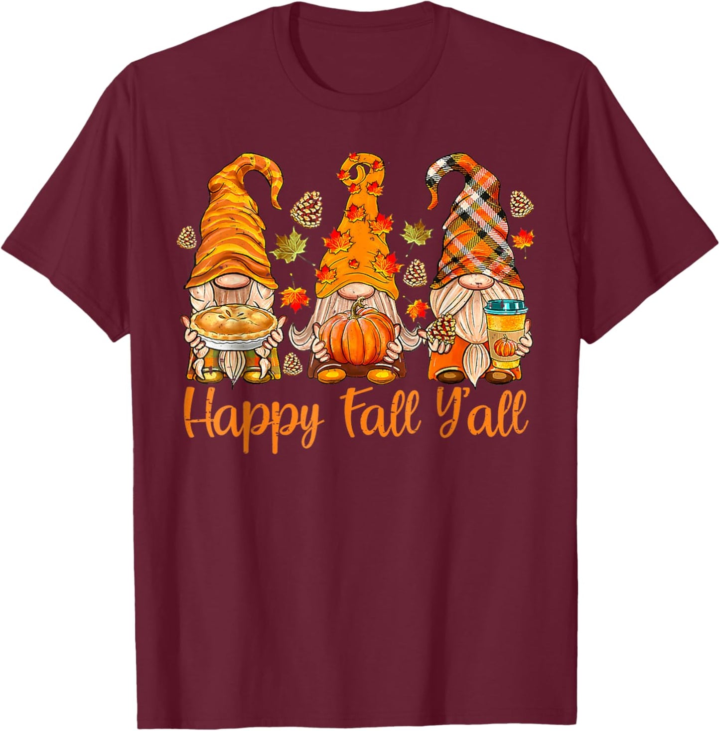 Happy Fall Y'all Gnome Pumpkin Autumn Thanksgiving Men Women T-Shirt - T-Shirt | Maroon
