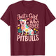 Just a Girl Who Loves Pitbulls T-Shirt - T-Shirt | Maroon