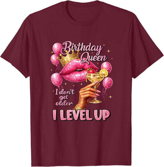 Birthday Queen I Don't Get Older I Level Up Birthday Party T-Shirt - T-Shirt | Maroon