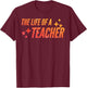 The Life of A Teacher Women Kids T-Shirt - T-Shirt | Maroon
