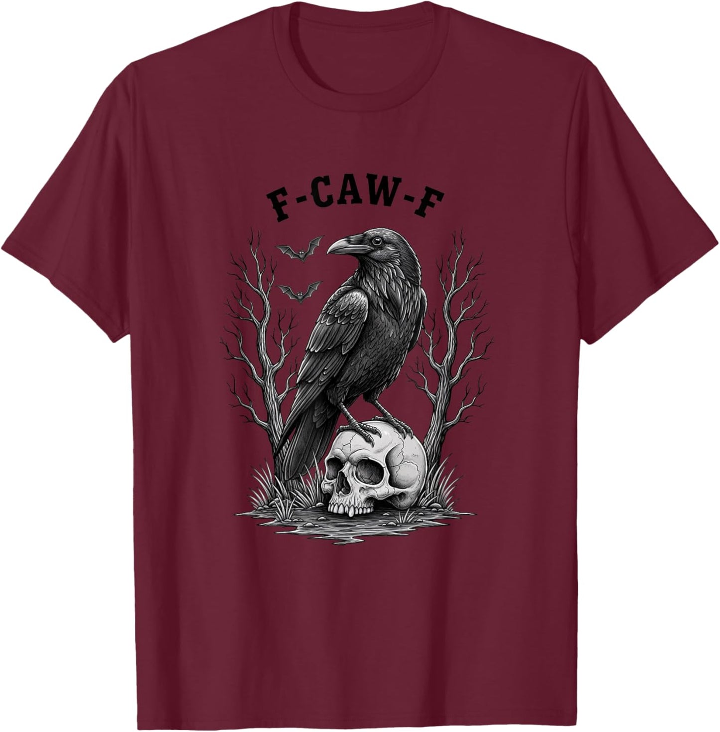 F-caw-f Raven Skull Bird Funny Gothic Crow Halloween Humor T-Shirt - T-Shirt | Maroon