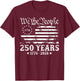 Vintage 250 Years American Flag 1776 2026 250th USA Birthday T-Shirt - T-Shirt | Maroon