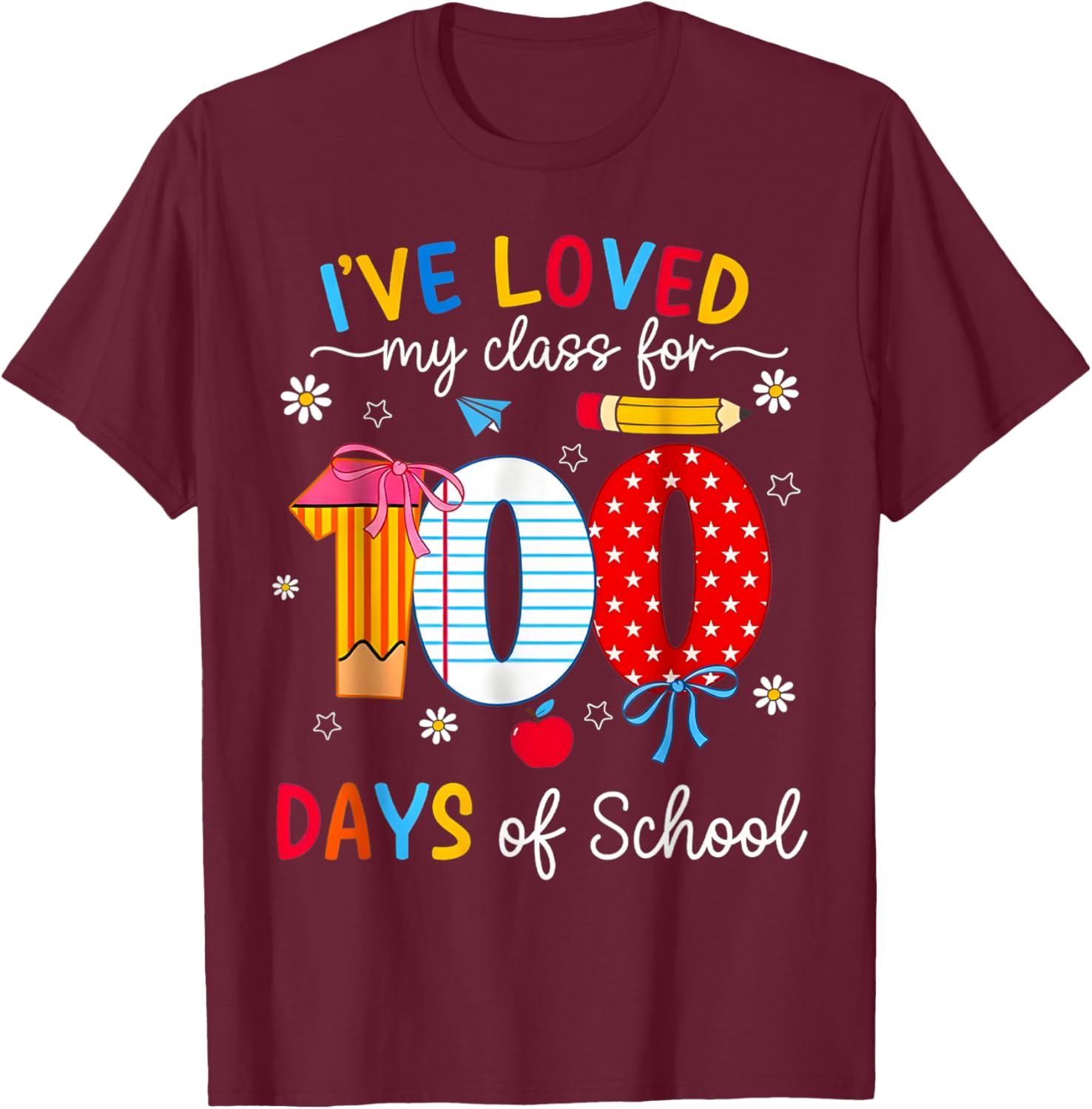 100th Day Teacher I've Loved My Class for 100 Days of School T-Shirt - T-Shirt | Maroon