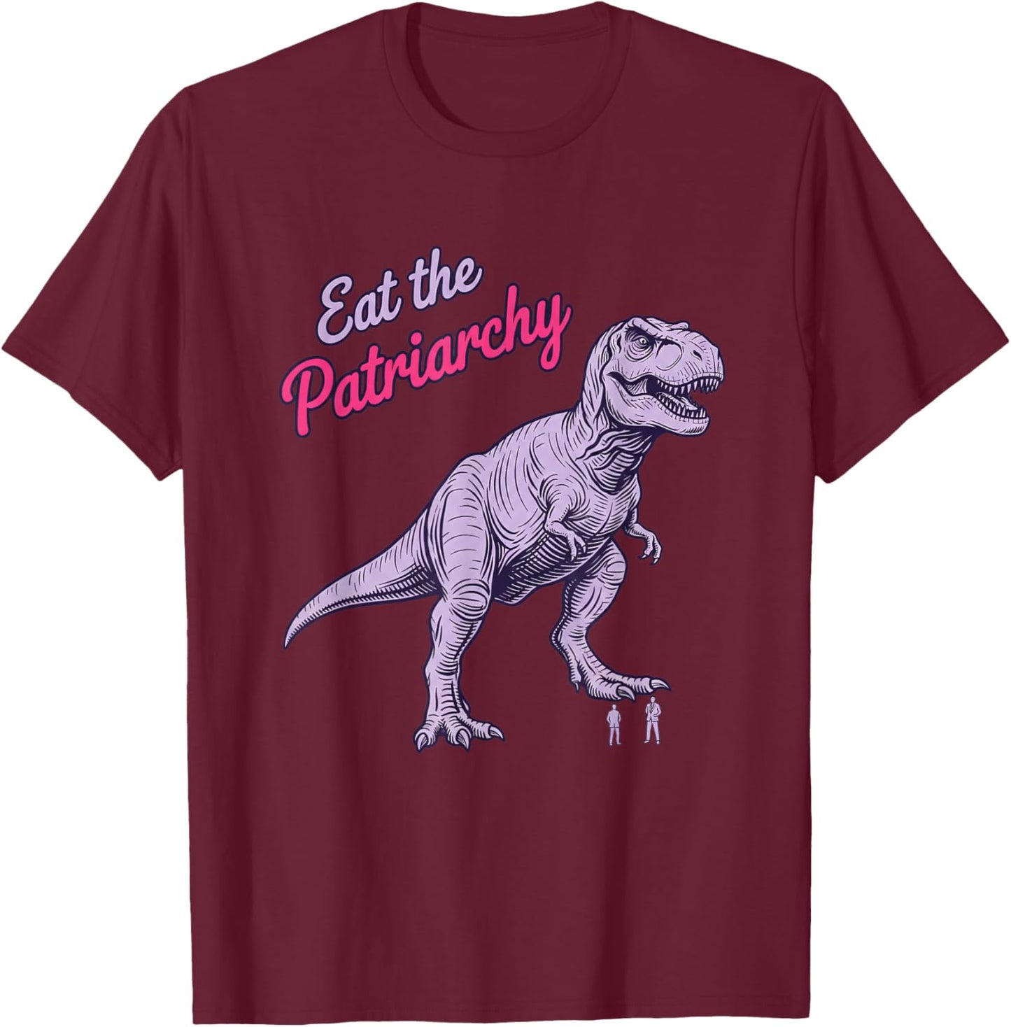 Mythical & Prehistoric Eat The Patriarchy Funny Feminist T-R T-Shirt - T-Shirt | Maroon