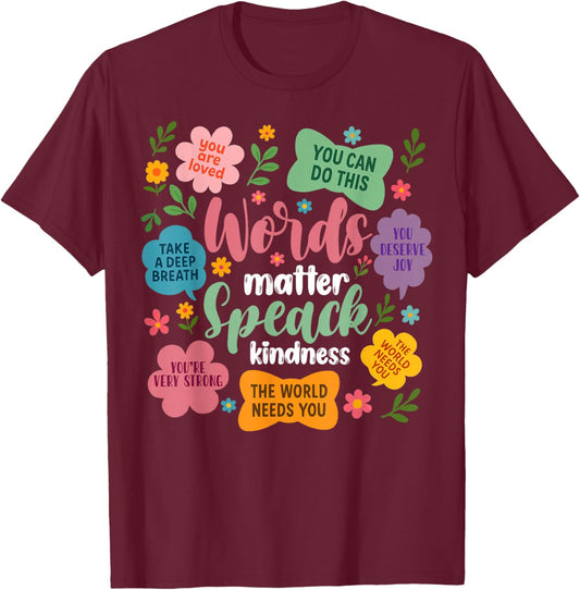 Inspirational Words Matter Speak Kindness Floral Positive T-Shirt - T-Shirt | Maroon