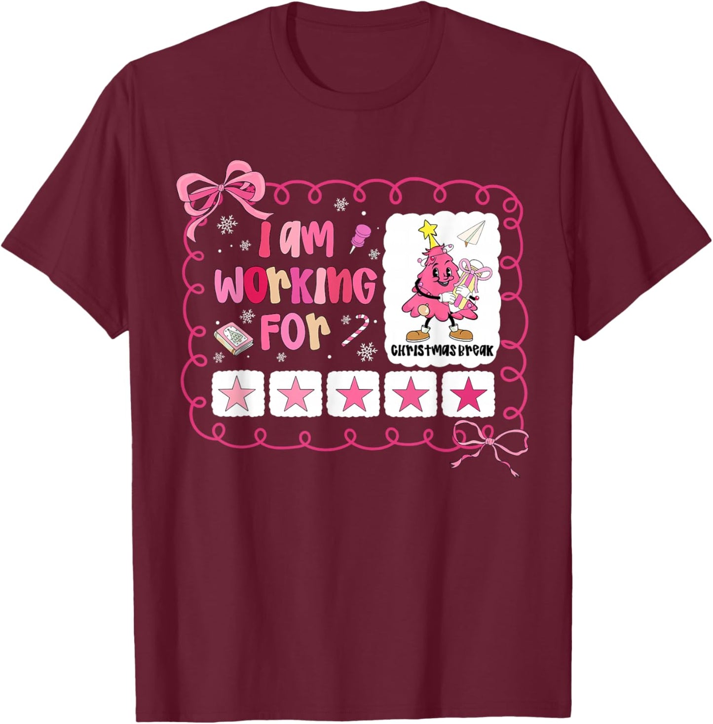 I Am Working for Christmas Break Teacher Xmas Tree Coquette T-Shirt - T-Shirt | Maroon