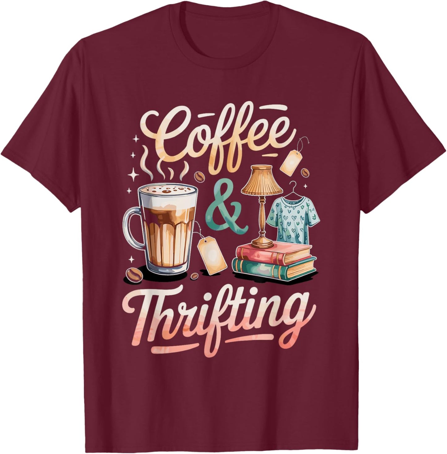 Coffee and Thrifting T-Shirt - T-Shirt | Maroon