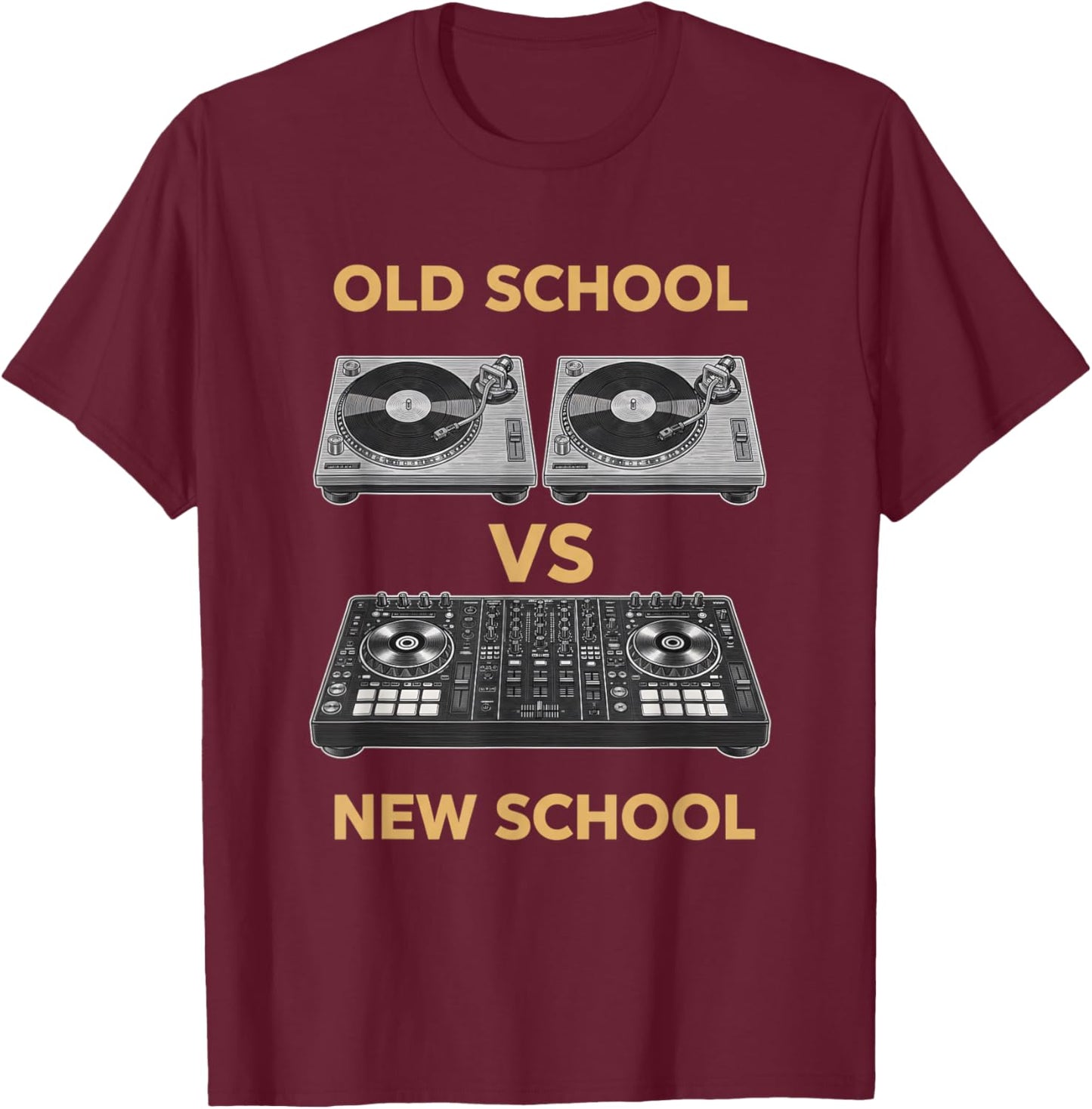 Old School Vs New School Dj Turntable Vs Controller Music Dj T-Shirt - T-Shirt | Maroon