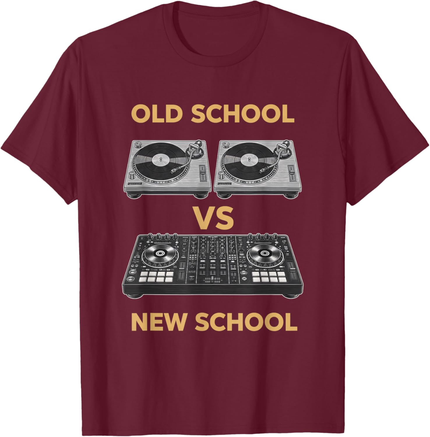 Old School Vs New School Dj Turntable Vs Controller Music Dj T-Shirt - T-Shirt | Maroon