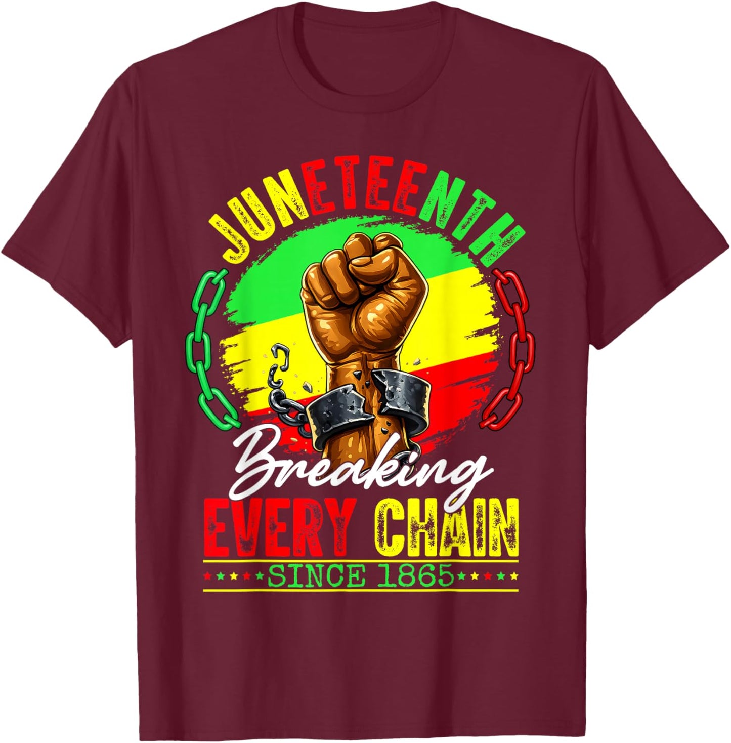 Juneteenth Breaking Every Chain Since 1865 Men Women Kid T-Shirt - T-Shirt | Maroon