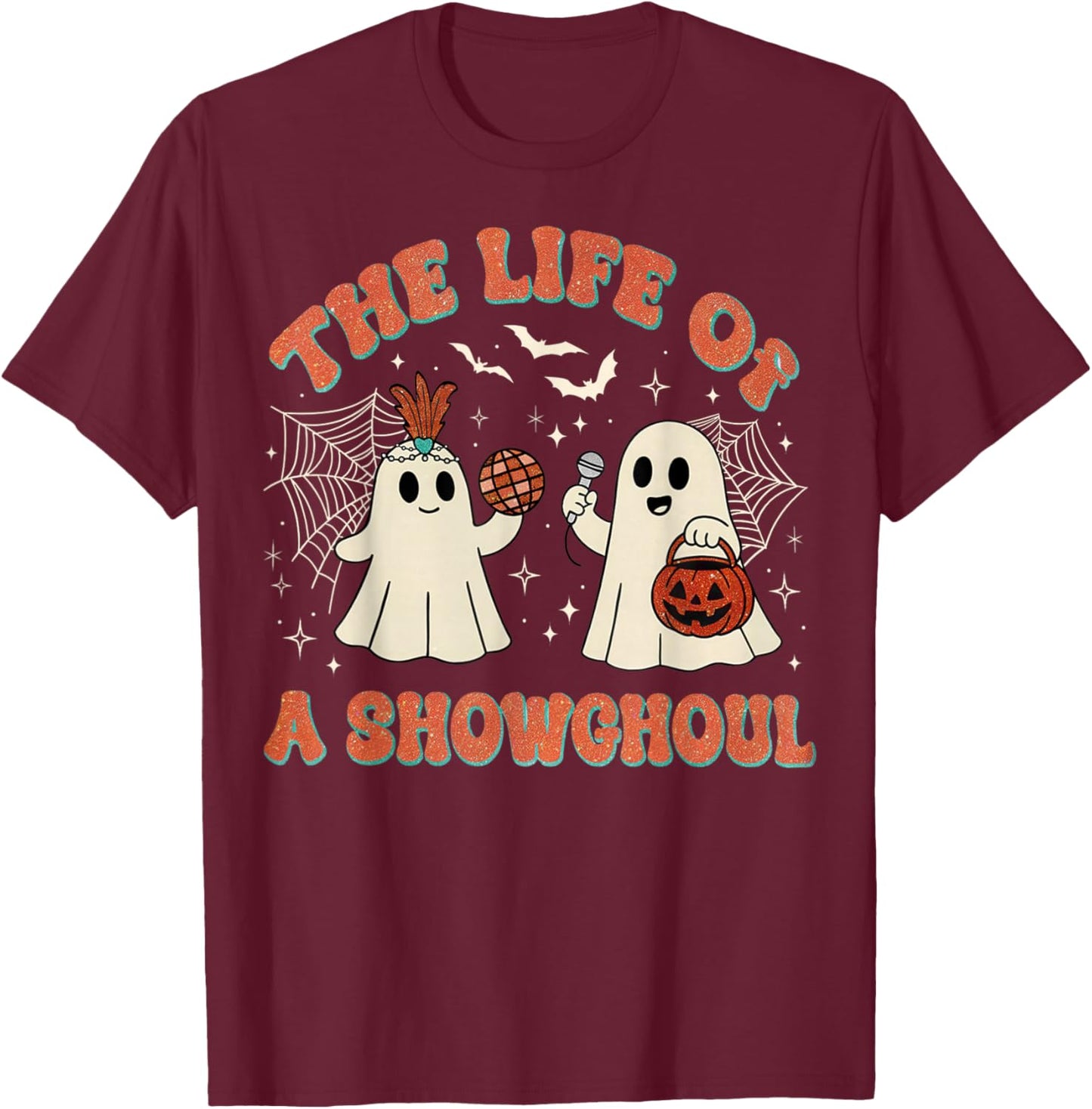 The Life of a Showghoul Funny Halloween Ghost Girl T-Shirt - T-Shirt | Maroon