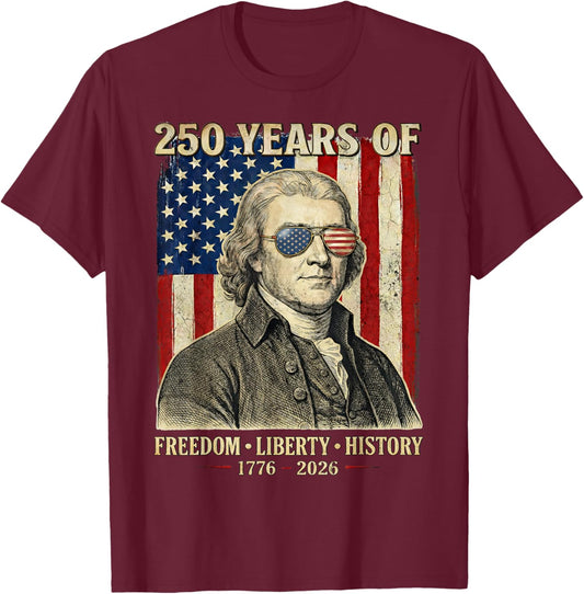 250 Years of Freedom Liberty History Thomas Jefferson Retro T-Shirt - T-Shirt | Maroon