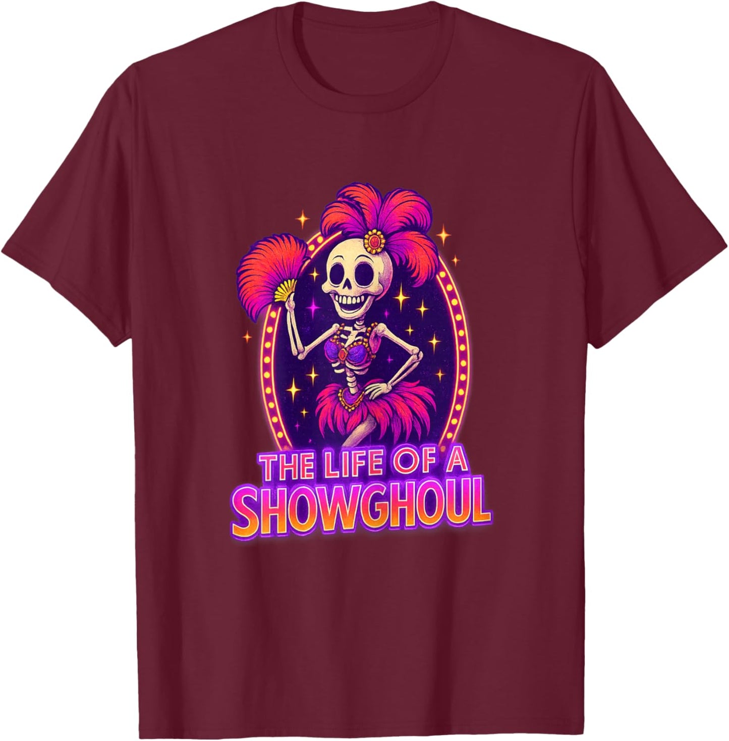 The Life of a Showghoul Retro Funny Halloween Show Skeleton T-Shirt - T-Shirt | Maroon