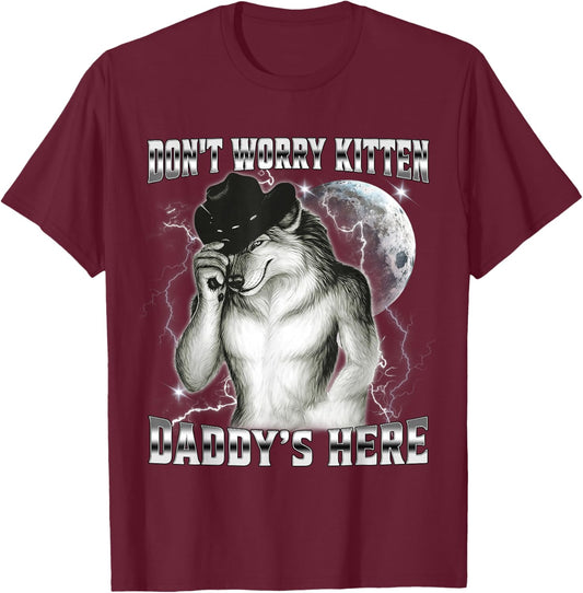 Don't Worry Kitten Daddys Here Funny Wolf Sayings Men T-Shirt - T-Shirt | Maroon