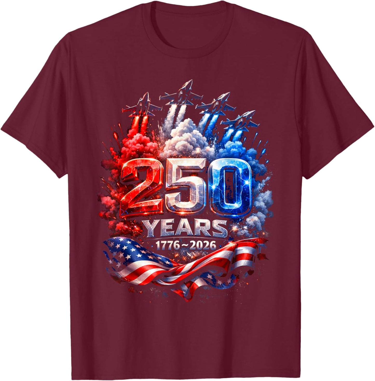 250 Years American 1776 2026 250th USA Patriotic 4th of July T-Shirt - T-Shirt | Maroon