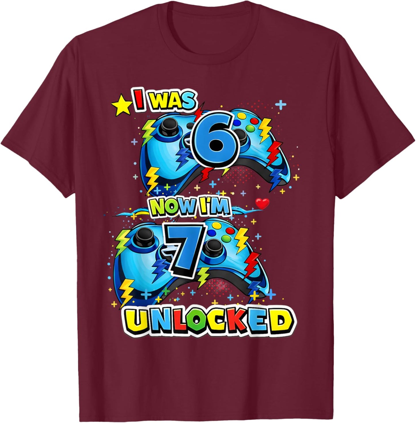 I was 6 Now Im 7 Unlocked 7th Birthday Video Game 7 Years T-Shirt - T-Shirt | Maroon