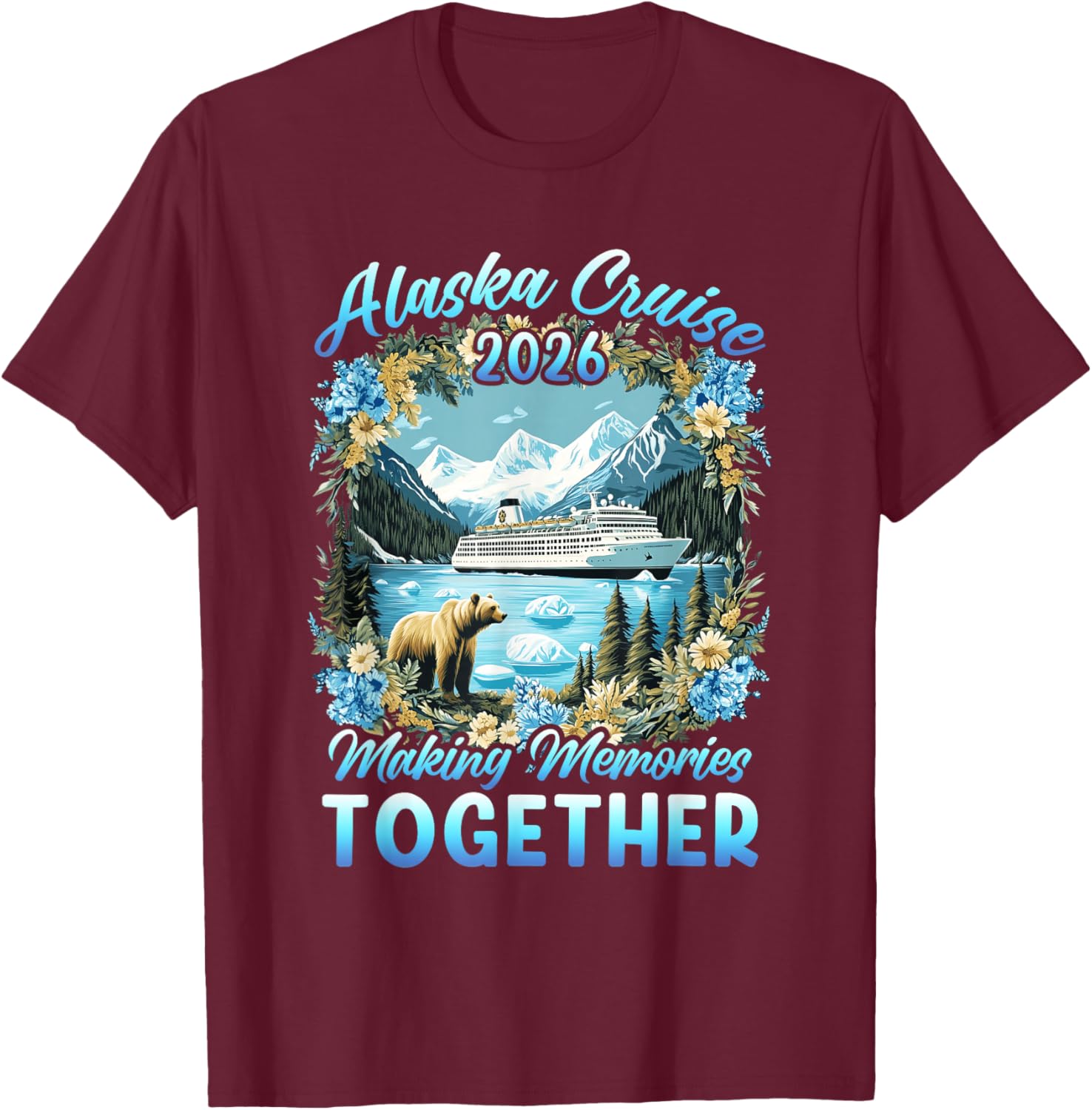 Family Friends Matching Group Alaskan Alaska Cruise 2026 T-Shirt - T-Shirt | Maroon