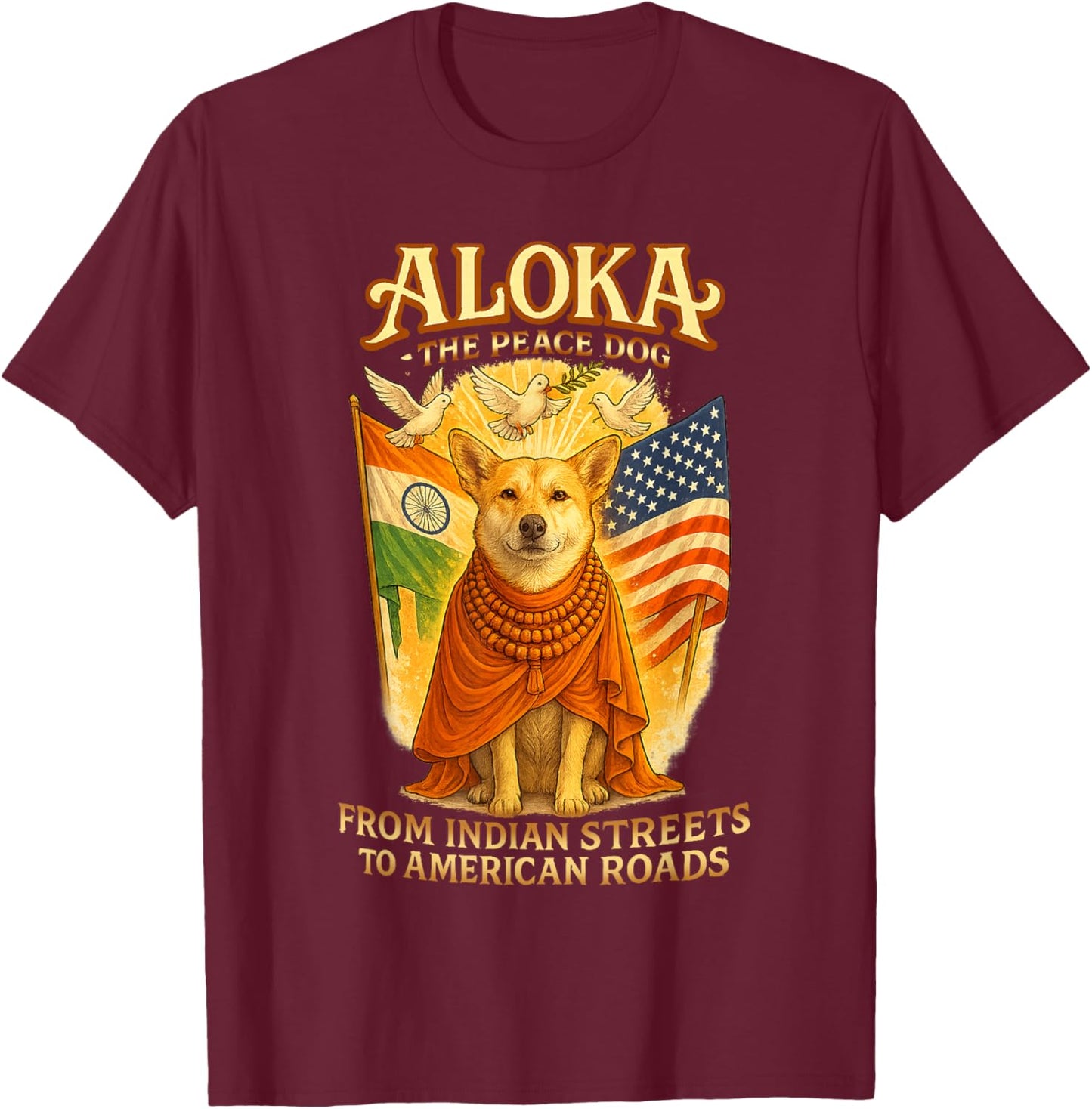 Aloka Walk for Peace from Indian Streets to American Roads T-Shirt - T-Shirt | Maroon