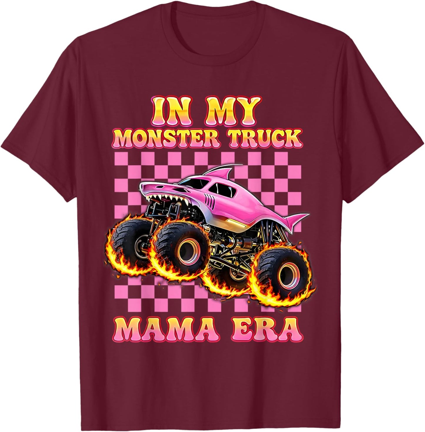 in My Monster Truck Mama Era Monster Truck Mom T-Shirt - T-Shirt | Maroon