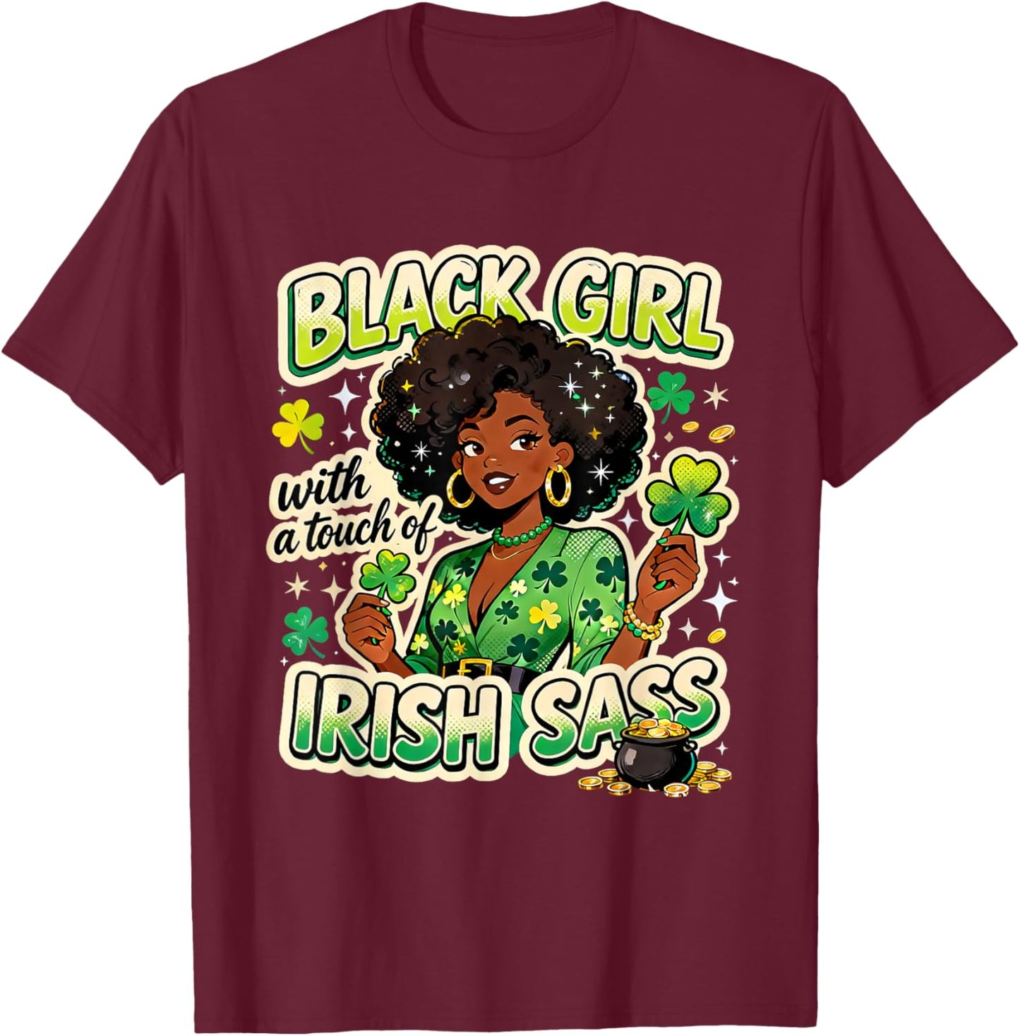 Black Girl with A Touch of Irish Pride St Patrick's Day T-Shirt - T-Shirt | Maroon