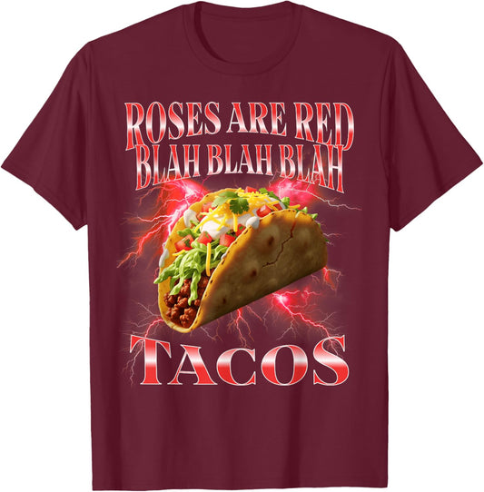Funny Tacos Roses are Red Valentines Day Sarcastic Bootleg T-Shirt - T-Shirt | Maroon