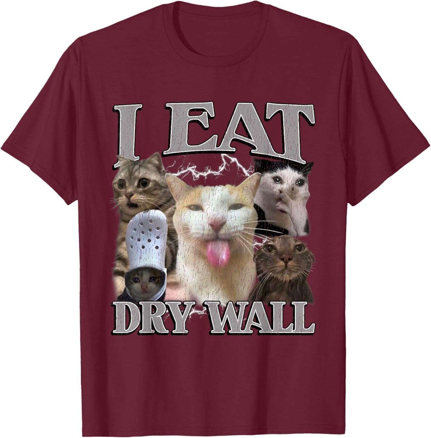 I Eat Dry Wall I Eat Cement Funny Cat Meme Bootleg Graphic T-Shirt - T-Shirt | Maroon