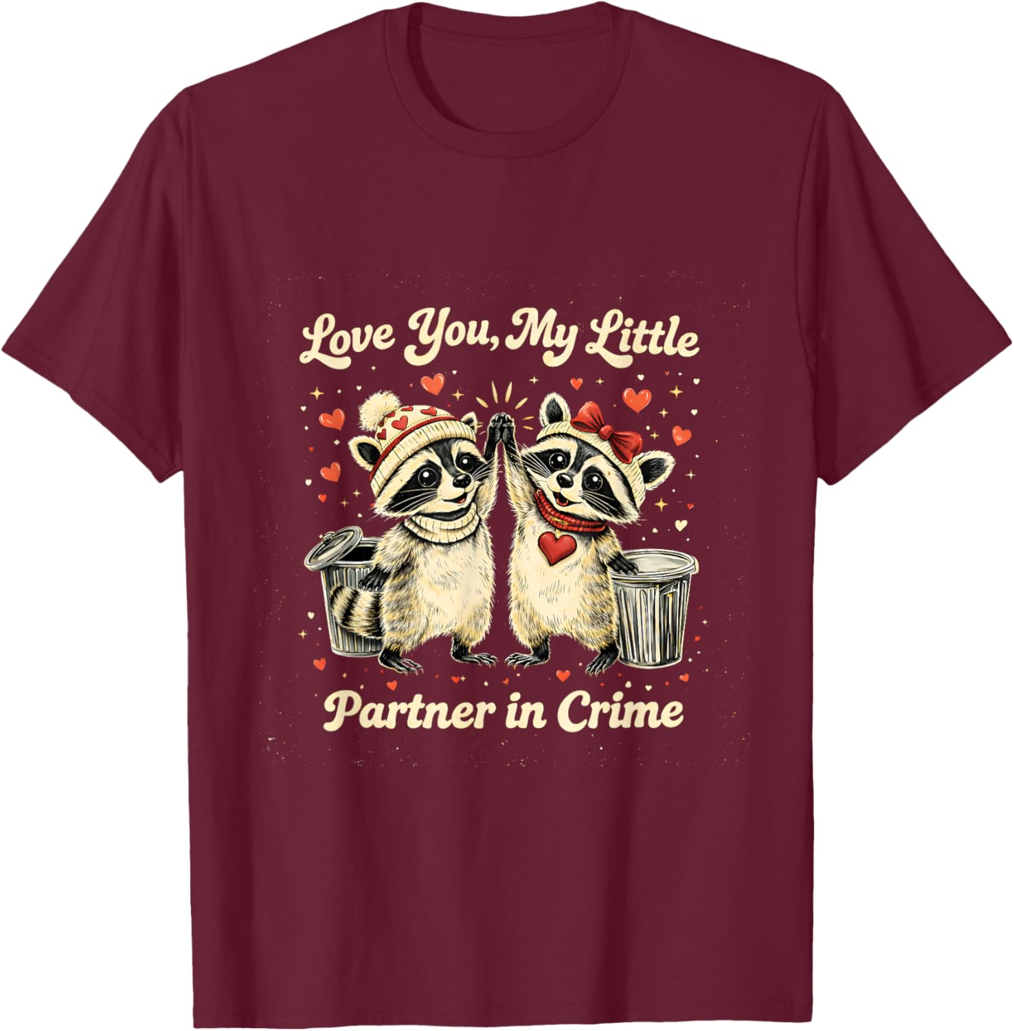 Love You Partner in Crime Raccoon Cute Valentine Gift T-Shirt - T-Shirt | Maroon