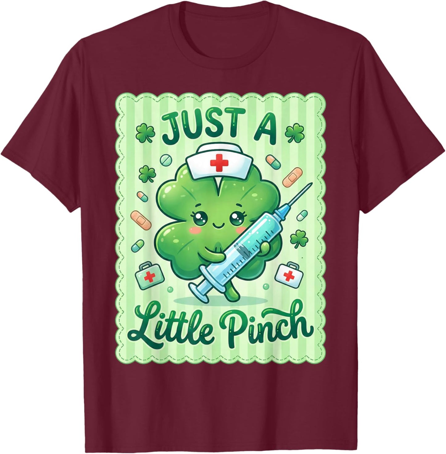 Just A Little Pinch Irish Nurse St Patricks Nurses Shamrock T-Shirt - T-Shirt | Maroon