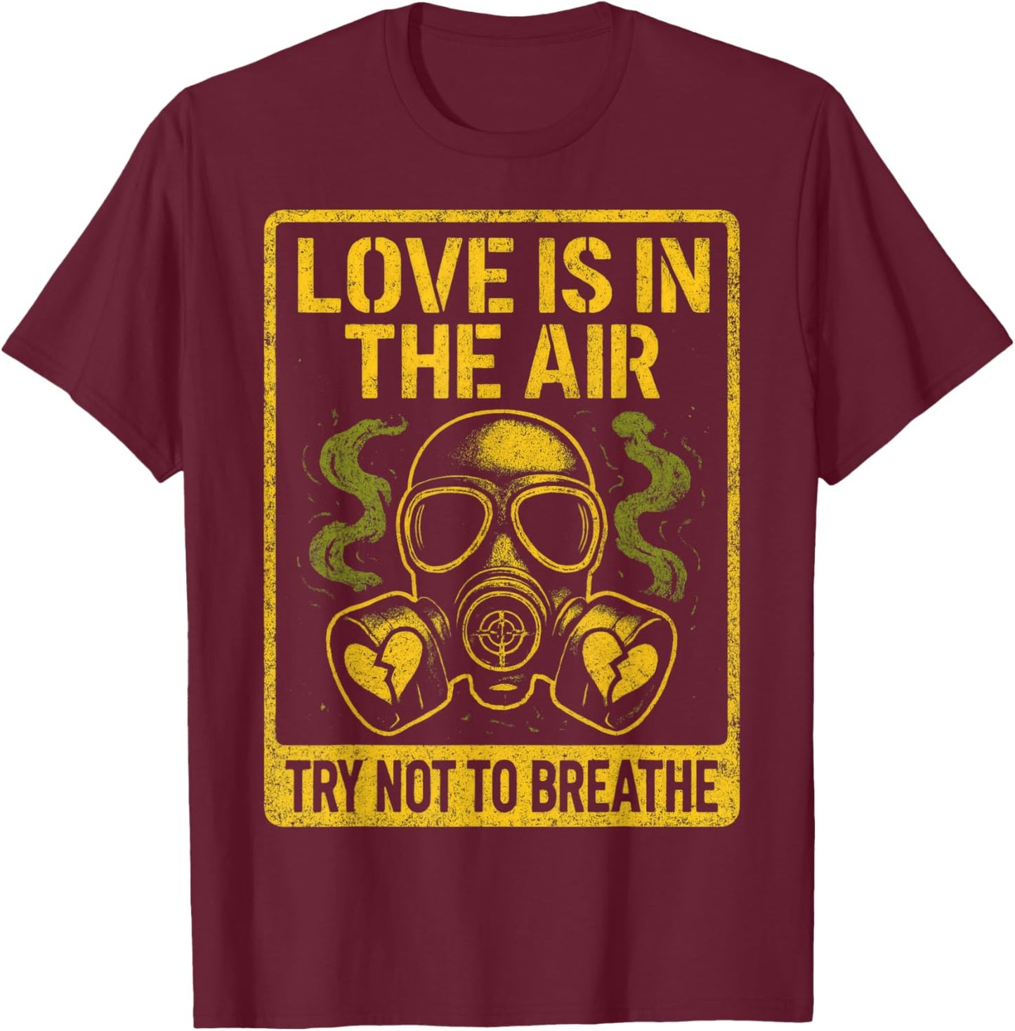 Anti Valentine Love in Air Funny Dark Humor T-Shirt - T-Shirt | Maroon