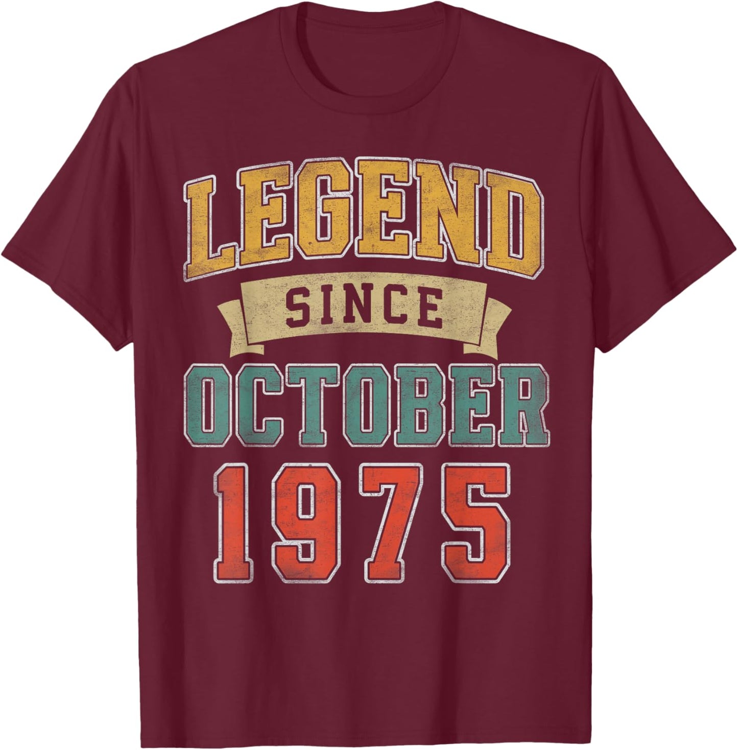 Legend October 1975 50th Birthday Men Women 50 Year Old T-Shirt - T-Shirt | Maroon