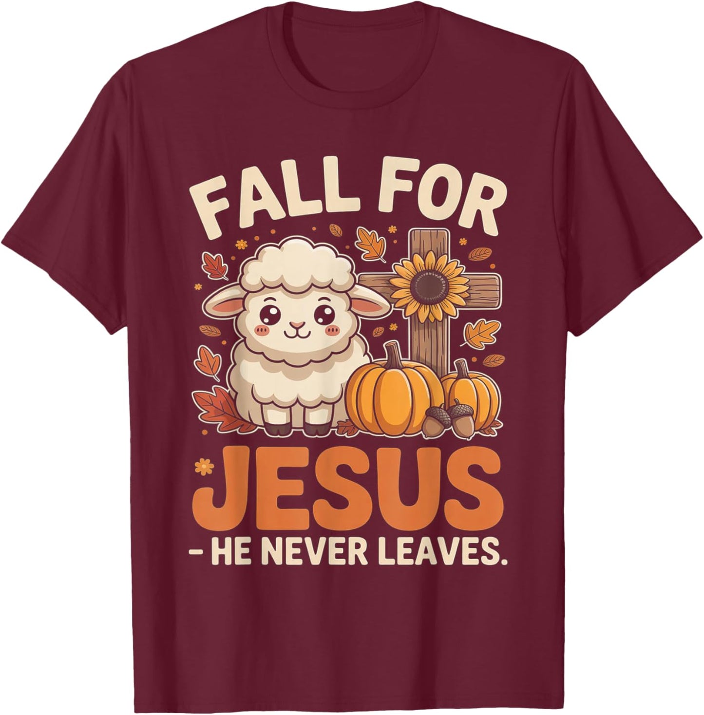 Fall for Jesus He Never Leaves Sheep Christian Autumn Cross T-Shirt - T-Shirt | Maroon