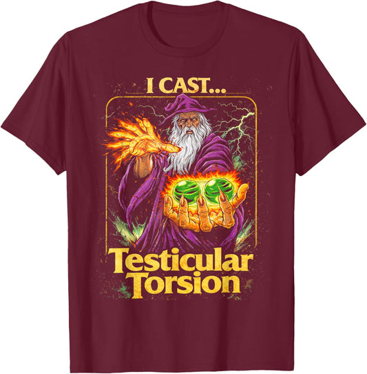 I Cast Testicular Torsion Funny Wizard Meme T-Shirt - T-Shirt | Maroon