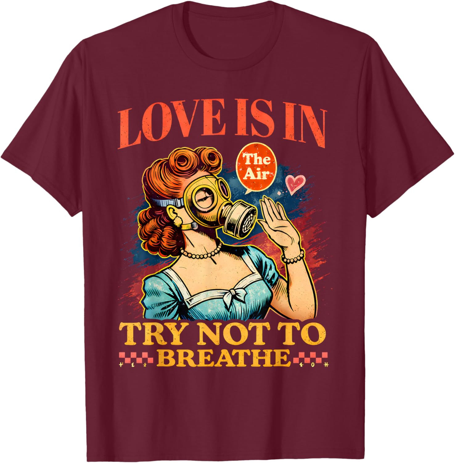 Funny Retro Gas Mask Valentine Love is in The Air T-Shirt - T-Shirt | Maroon