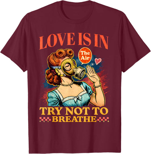 Funny Retro Gas Mask Valentine Love is in The Air T-Shirt - T-Shirt | Maroon