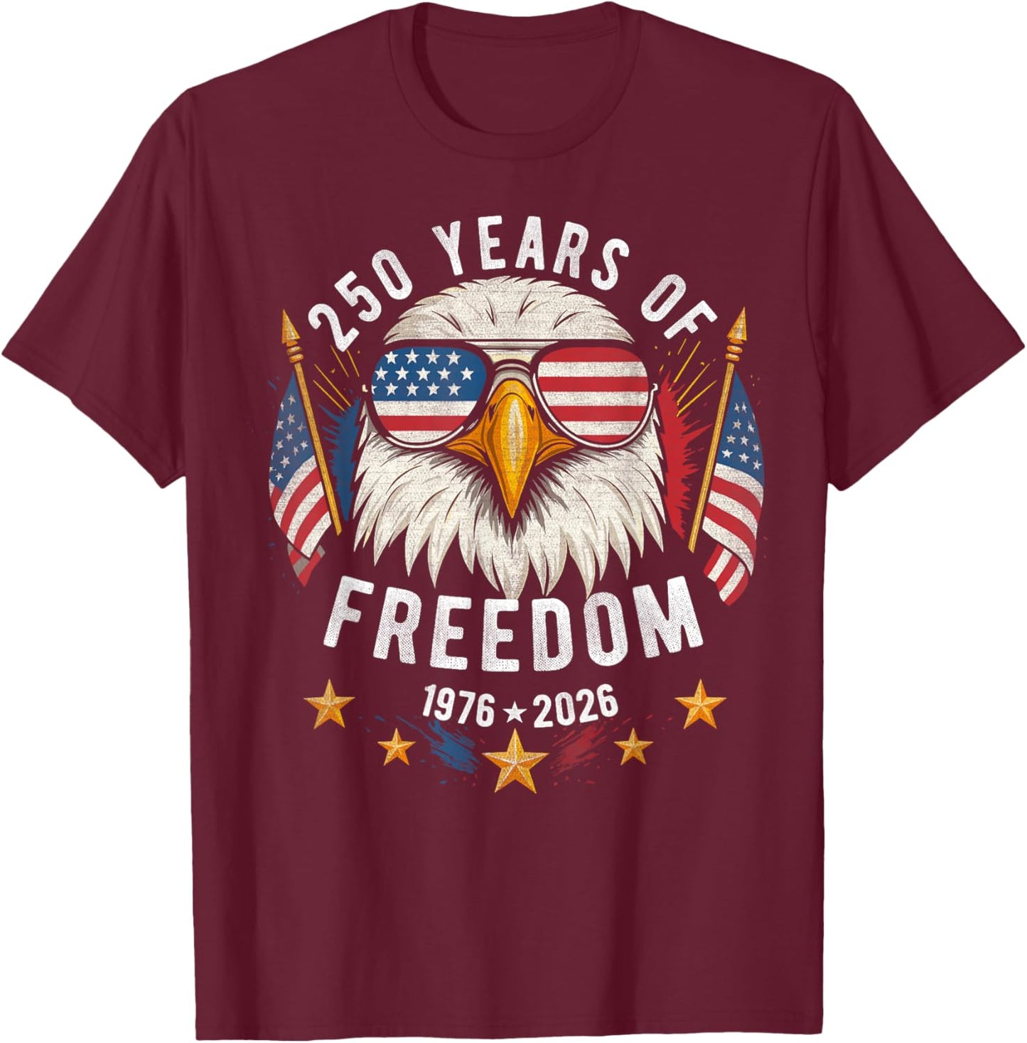 250 Years America Anniversary Eagle Freedom Anniversary USA T-Shirt - T-Shirt | Maroon