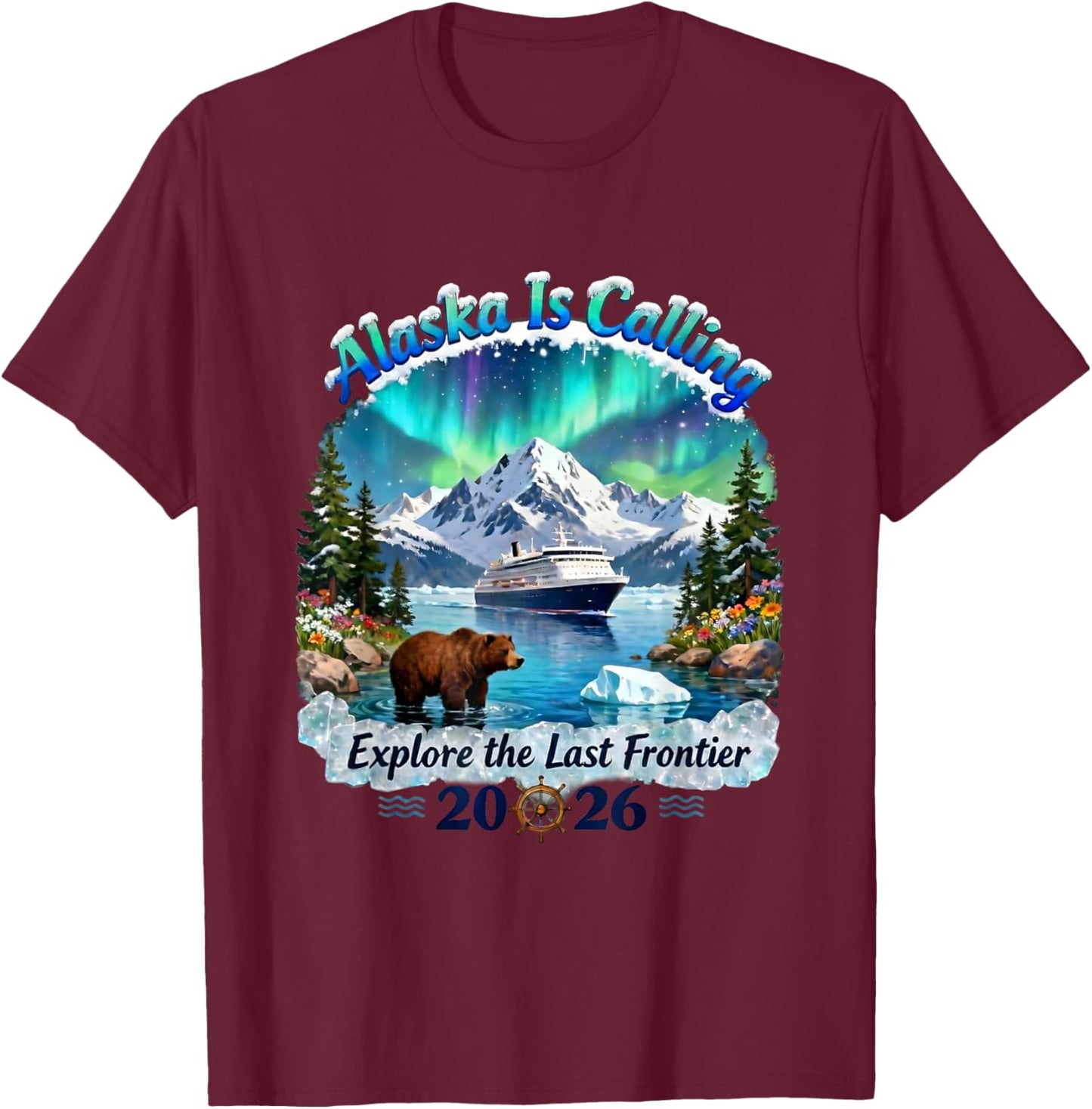 Alaska Cruise Adventure Trip Wildlife 2026 National Parks T-Shirt - T-Shirt | Maroon