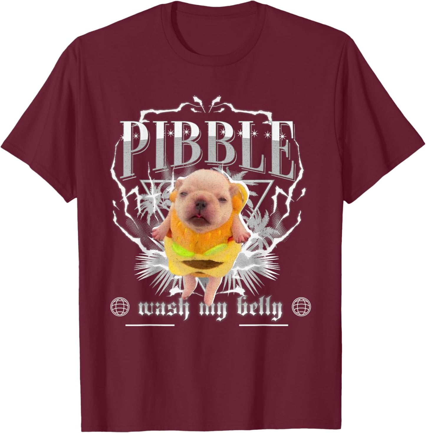 Funny pibble Meme wash My Belly Clean My Belly Meme T-Shirt - T-Shirt | Maroon