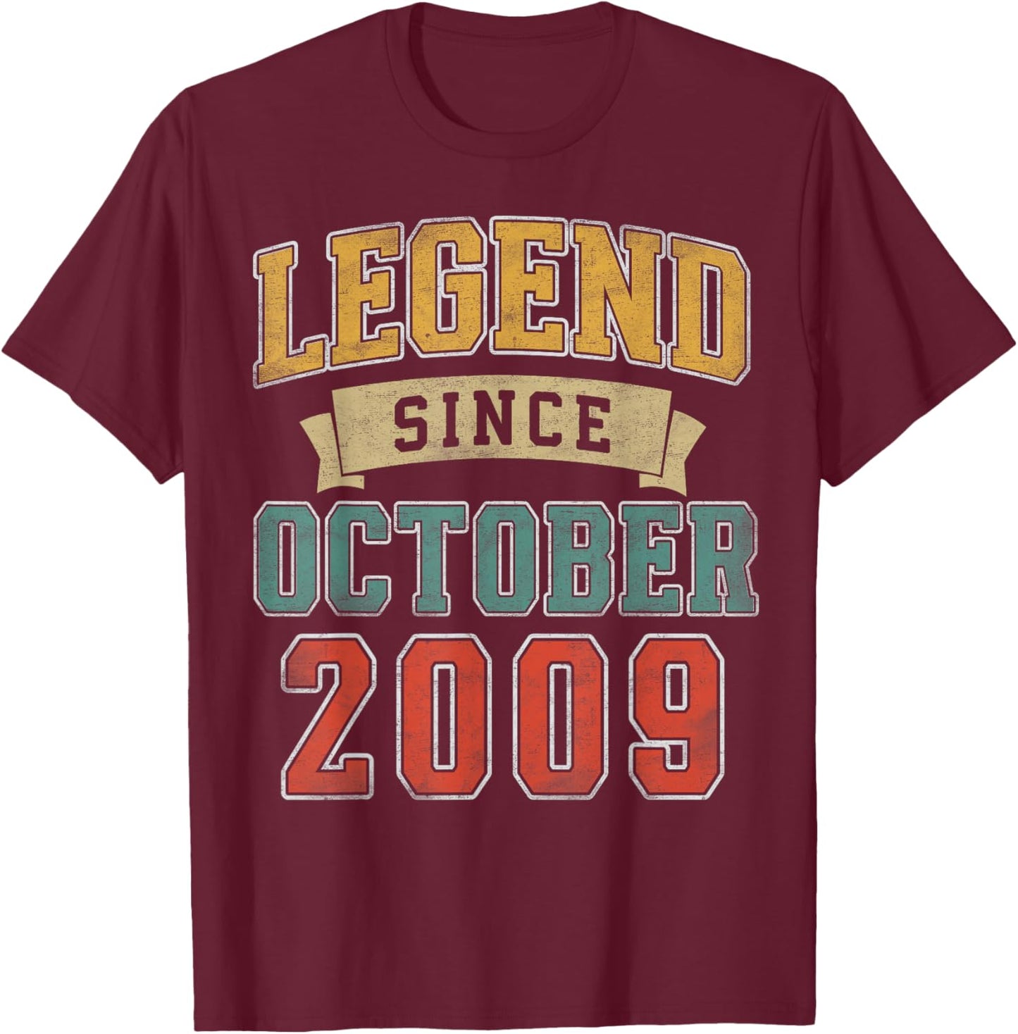 Legend October 2009 16th Birthday Boy Girl 16 Year Old T-Shirt - T-Shirt | Maroon