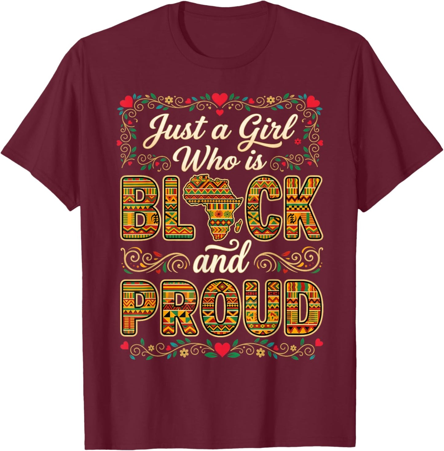 Just A Girl Who is Black History Month Proud Afro Pride T-Shirt - T-Shirt | Maroon