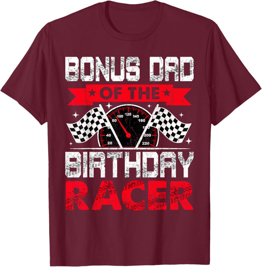 Bonus Dad of The Birthday Racer Bday Racing Car Family T-Shirt - T-Shirt | Maroon