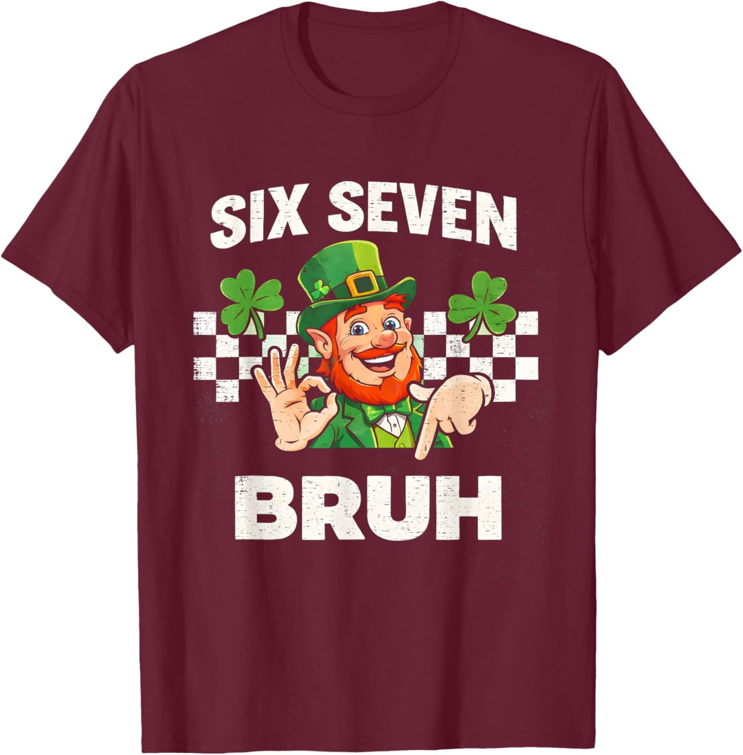 Six Seven Bruh St Patricks Day 6 7 Meme 67 Kids Youth Boys T-Shirt - T-Shirt | Maroon
