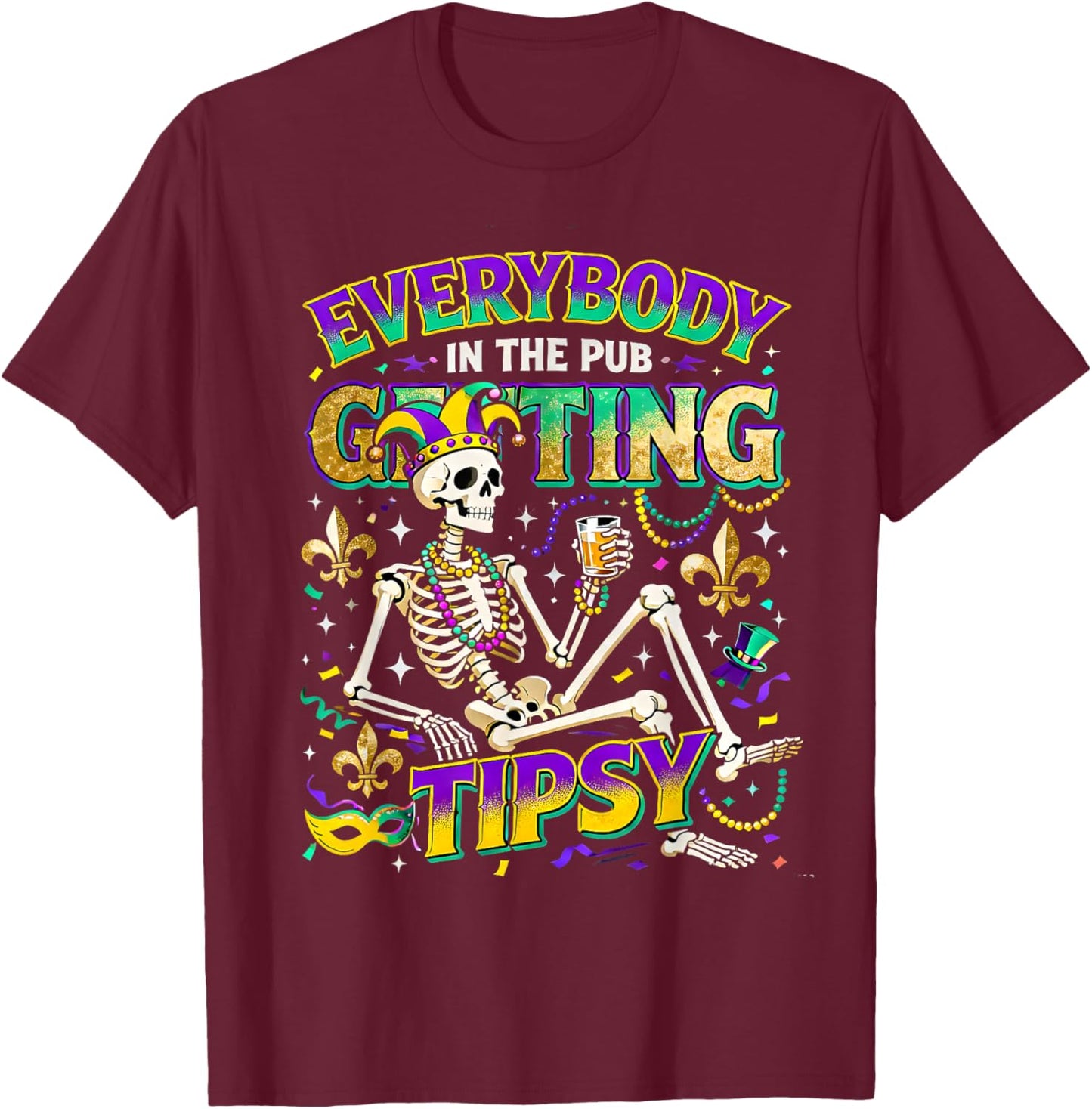 Mardi Gras Party Drinking Squad Skeleton Humor T-Shirt - T-Shirt | Maroon