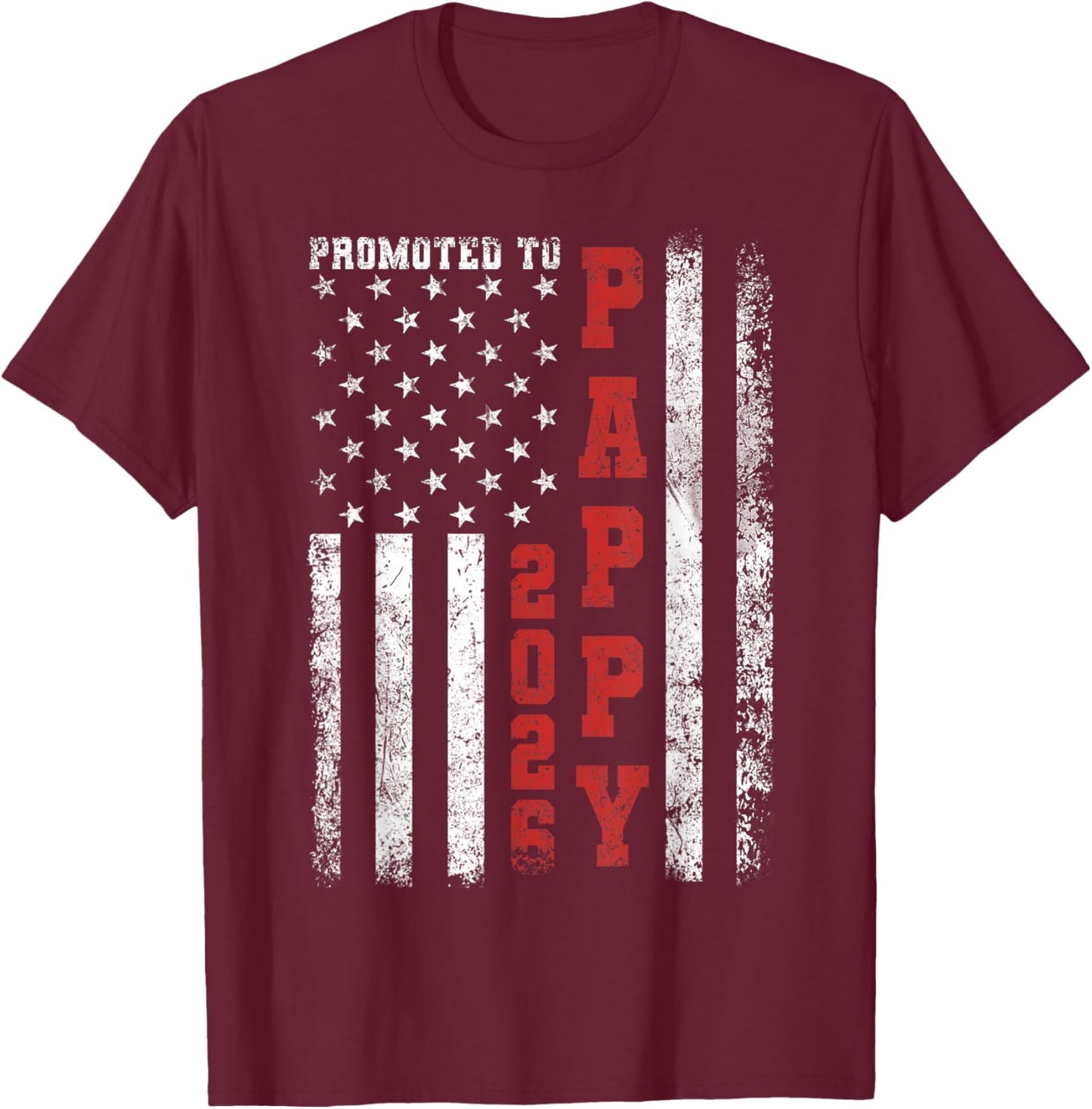 Promoted to Pappy 2026 American Flag T-Shirt - T-Shirt | Maroon