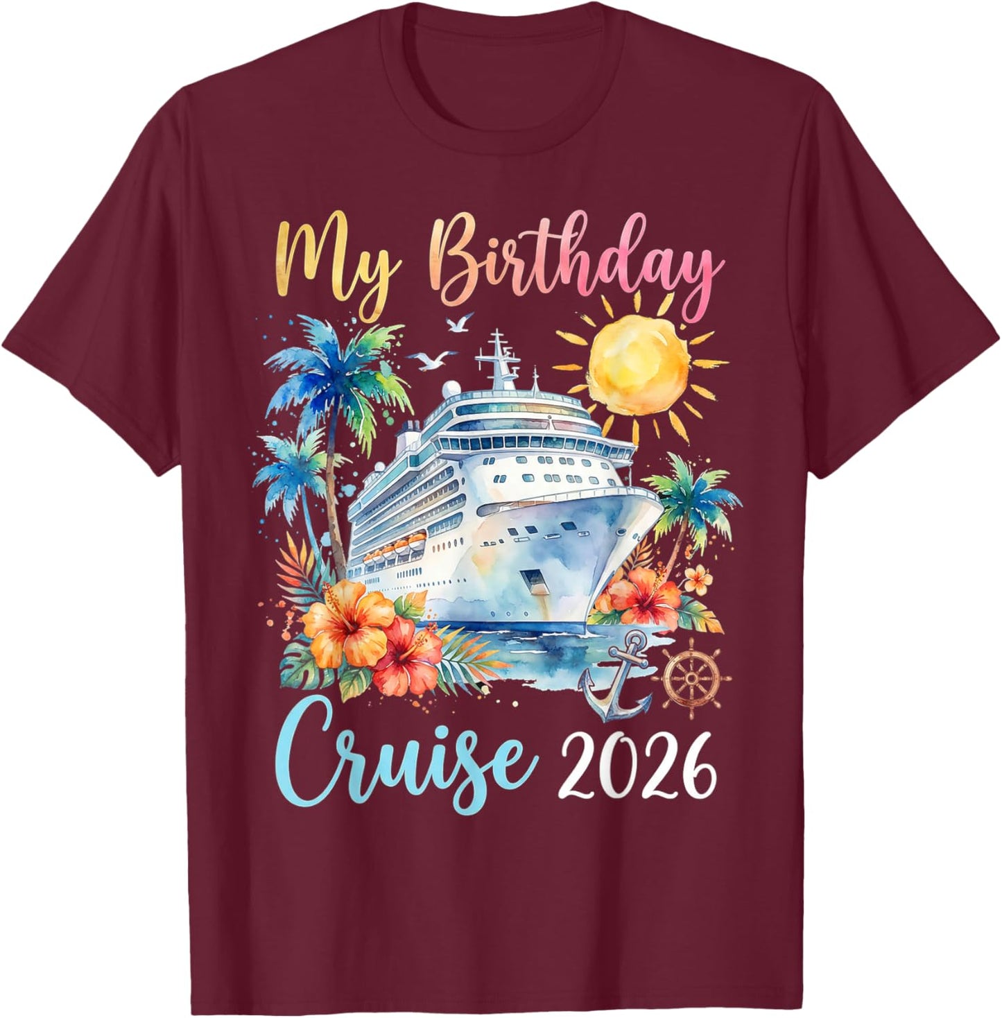 My Birthday Cruise 2026 T-Shirt - T-Shirt | Maroon