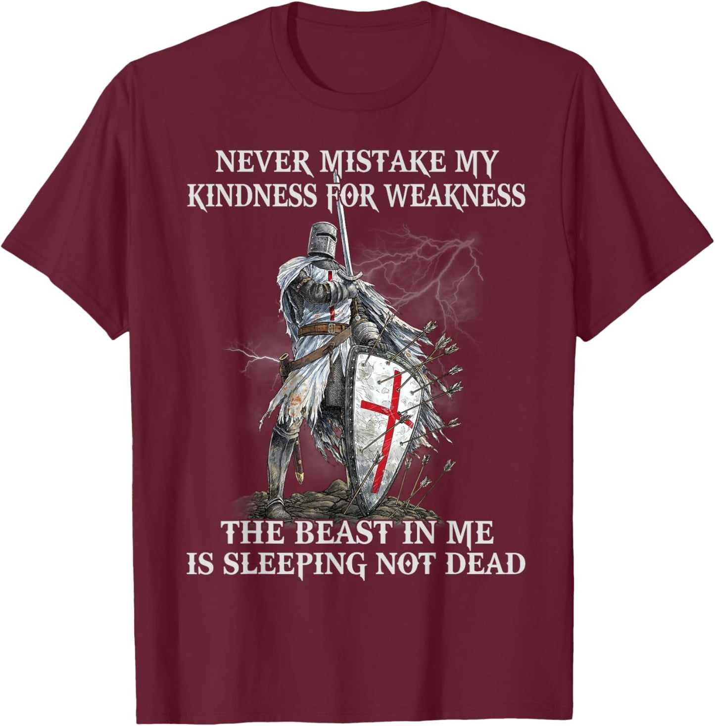 Knight Templar Warrior Never Mistake My Kindness T-Shirt - T-Shirt | Maroon