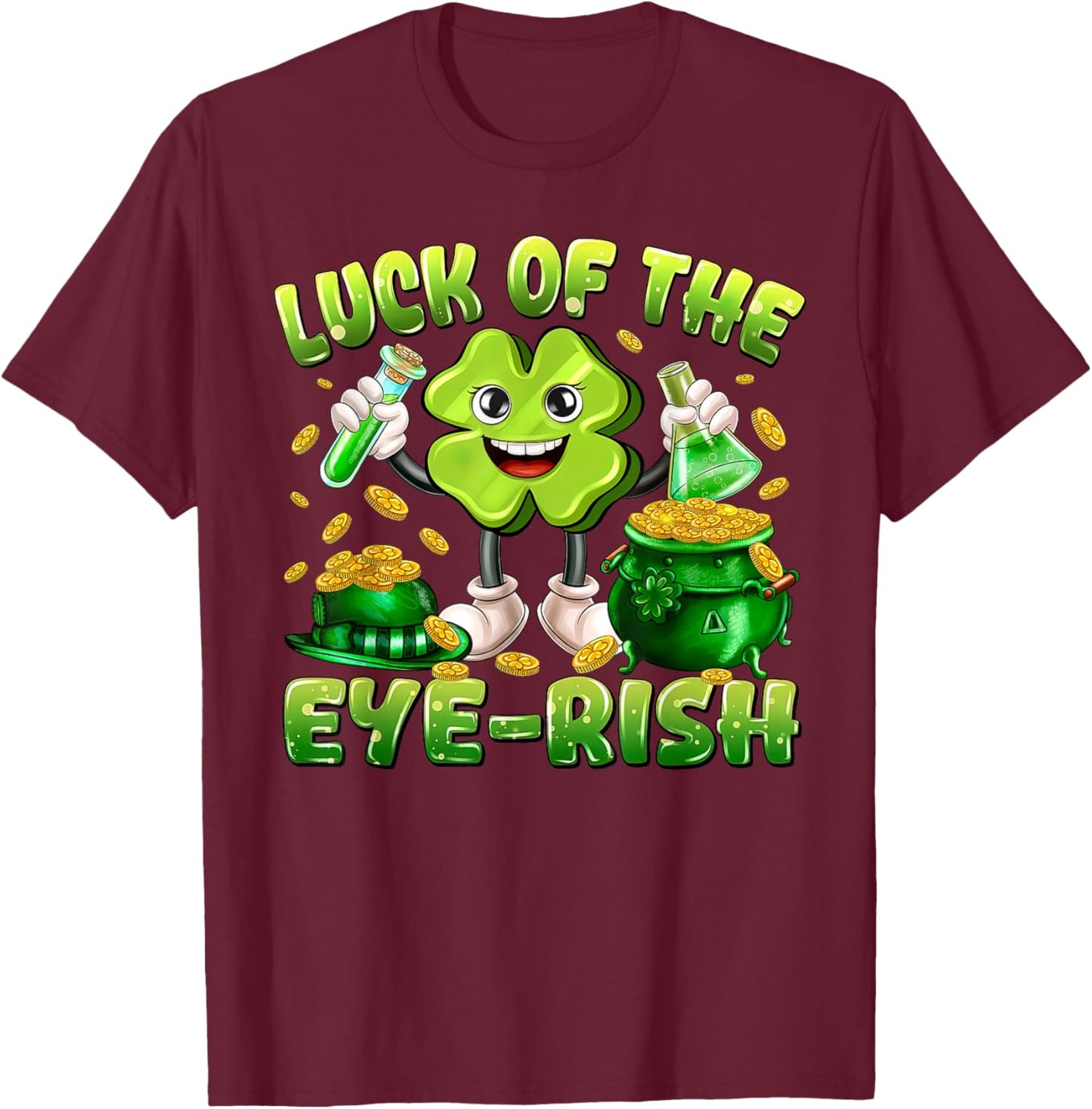 Luck of The Eye-Rish Shamrock St Patrick's Day Optometry Eye T-Shirt - T-Shirt | Maroon