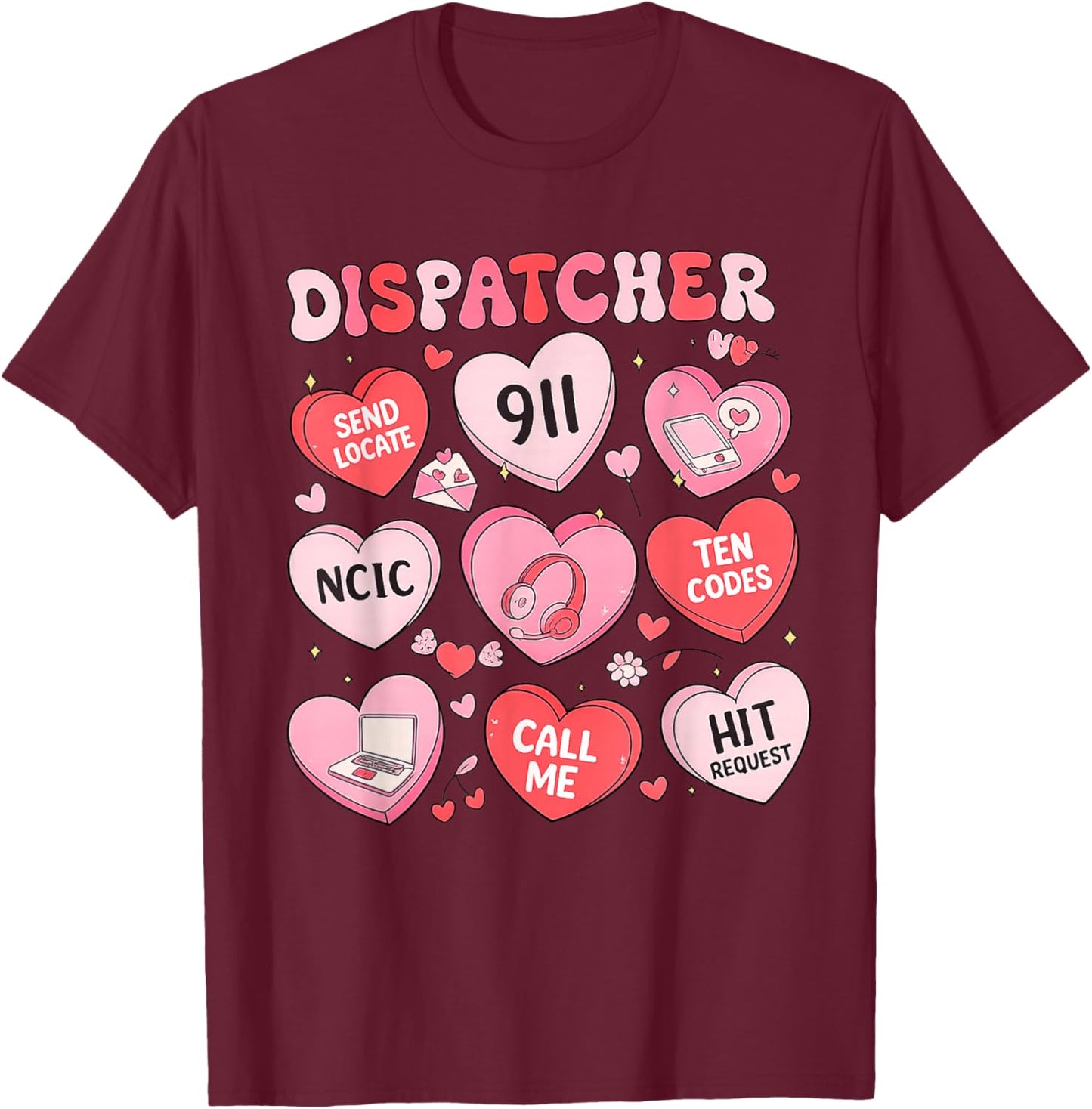 Dispatcher Valentines Shirt 911 Operator Gifts Dispatcher T-Shirt - T-Shirt | Maroon
